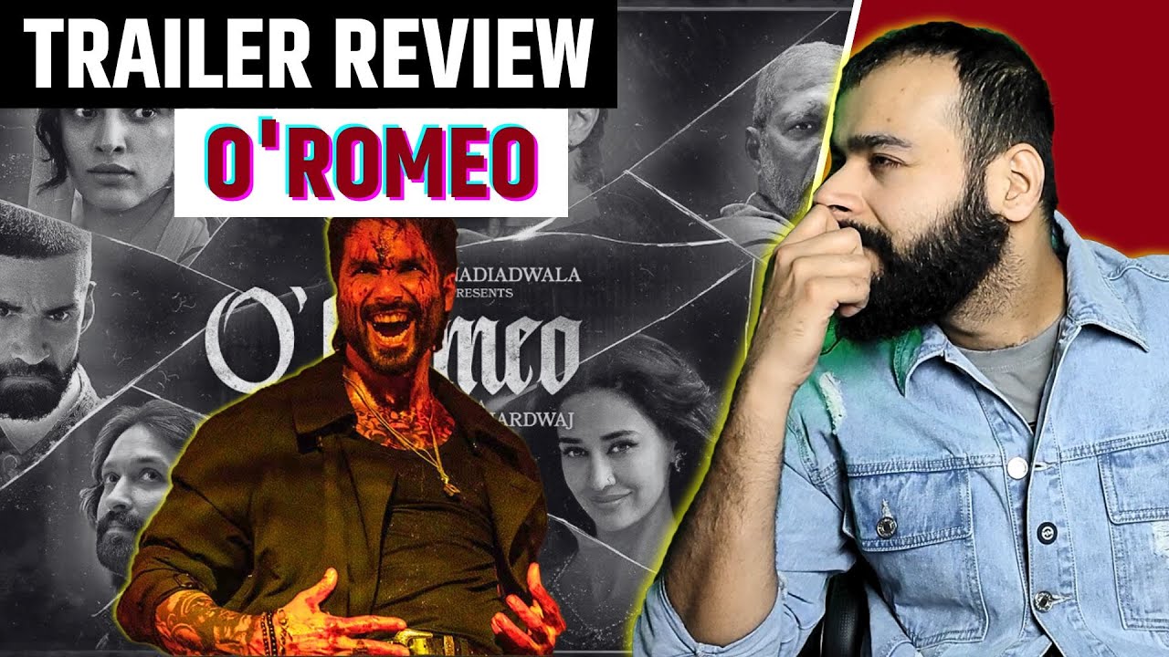 REVIEW: O'Romeo Trailer | Vishal Bhardwaj, Shahid Kapoor, Triptii Dimri, Nana Patekar | Pulkit Tyagi