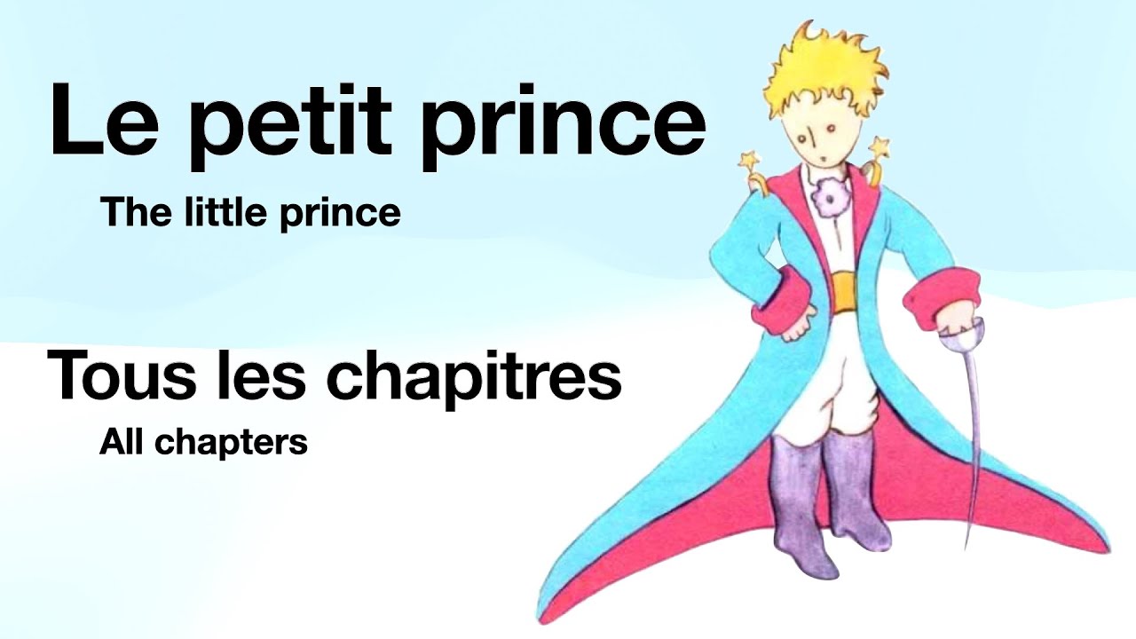 Le petit prince The little prince French All chapters read by native French speaker