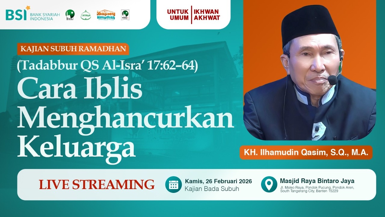 🔴[LIVE] Cara Iblis Menghancurkan Keluarga  | KH. Ilhamudin Qasim, S,Q,. M.A. | MRBJ Ramadhan 2026