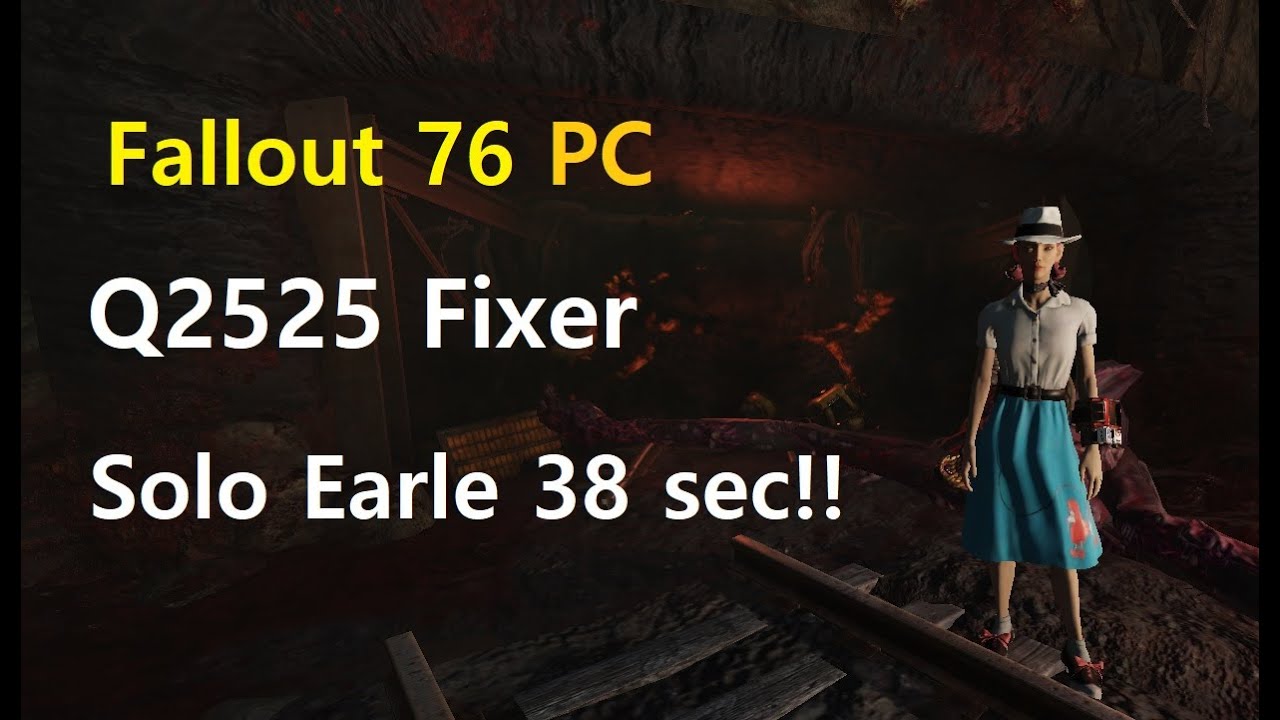 Fallout 76 PC - Solo earle 38 sec with q2525 fixer!!
