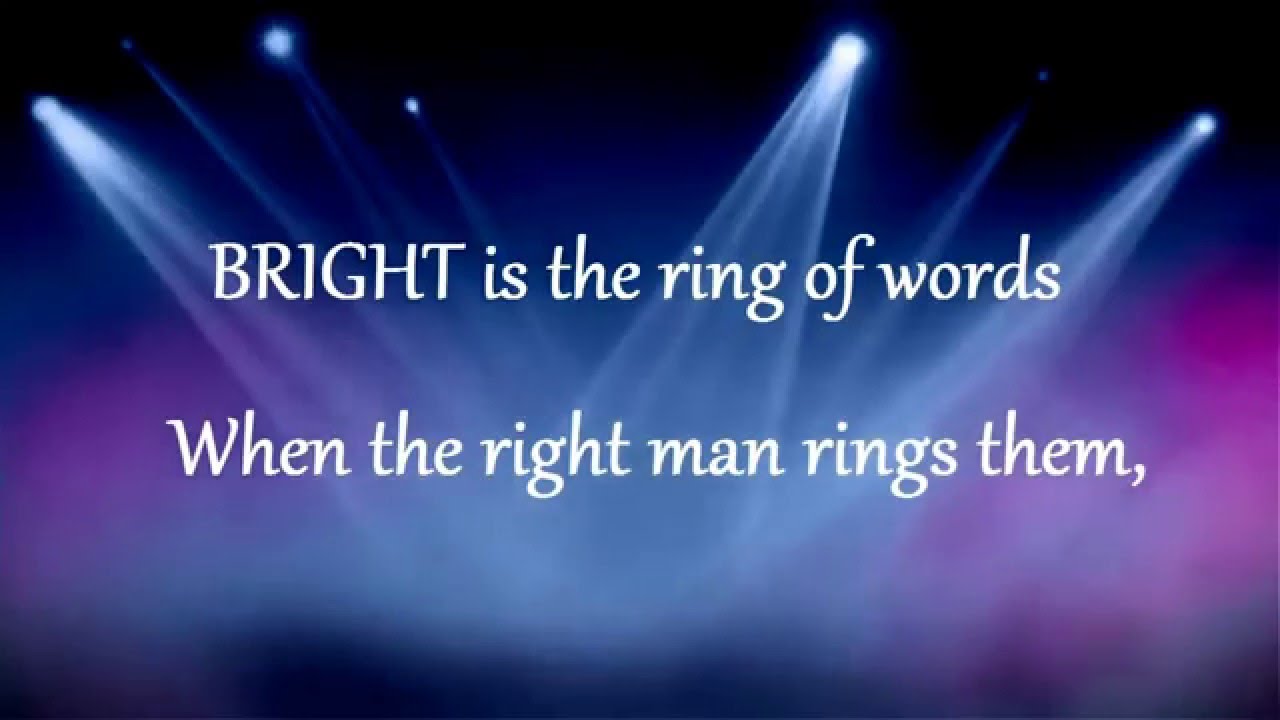 Bright is the Ring of Words with Lyrics