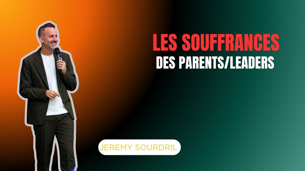 Les souffrances des parents / leaders - Jeremy Sourdril