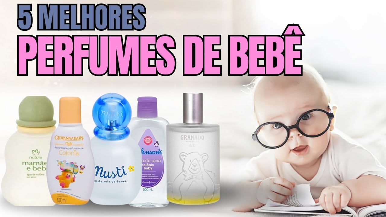 Os 5 Melhores Perfumes Para Bebês  que Deixarão Lembranças Mágicas!