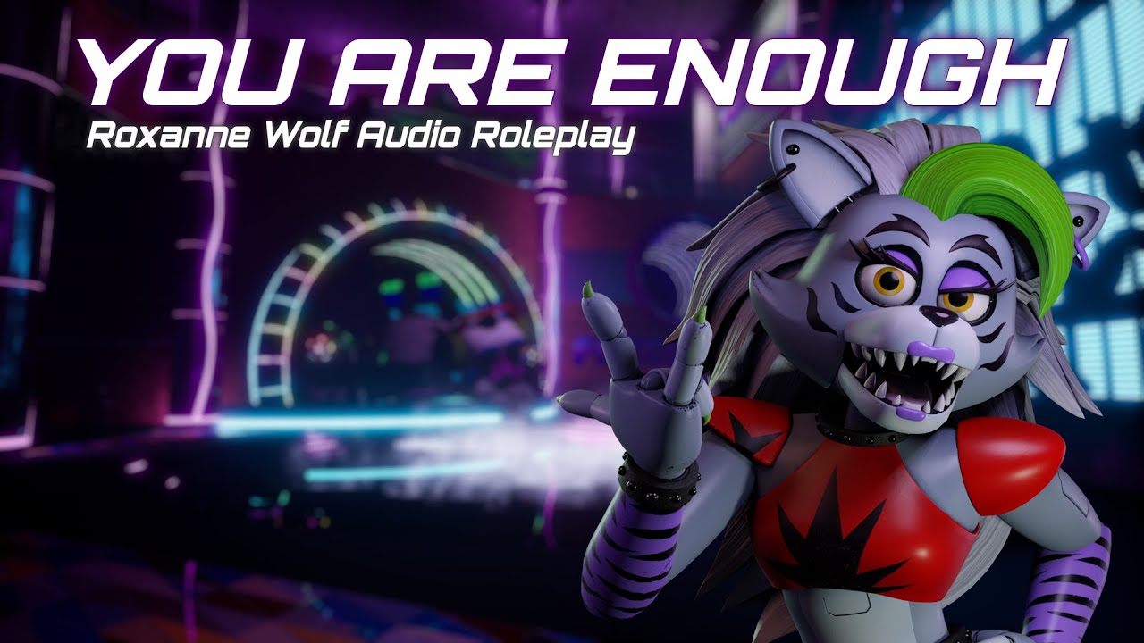 You Are Enough (Roxanne Wolf Audio Roleplay)