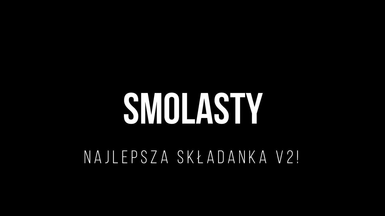 ❤️SMOLASTY - NAJLEPSZA SKŁADANKA 2 ❤️