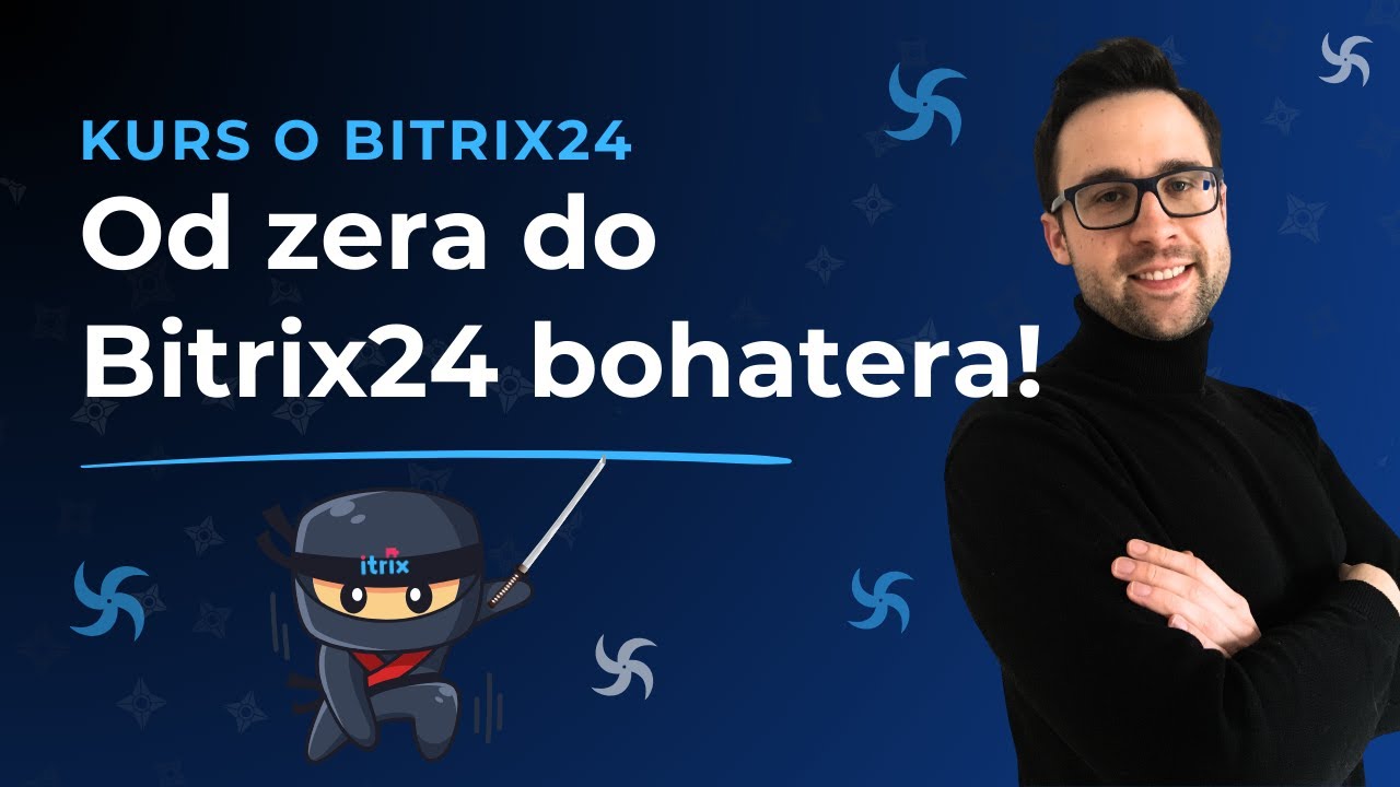 Jak samodzielnie wdrożyć Bitrix24? - Kurs o Bitrix24 🥷