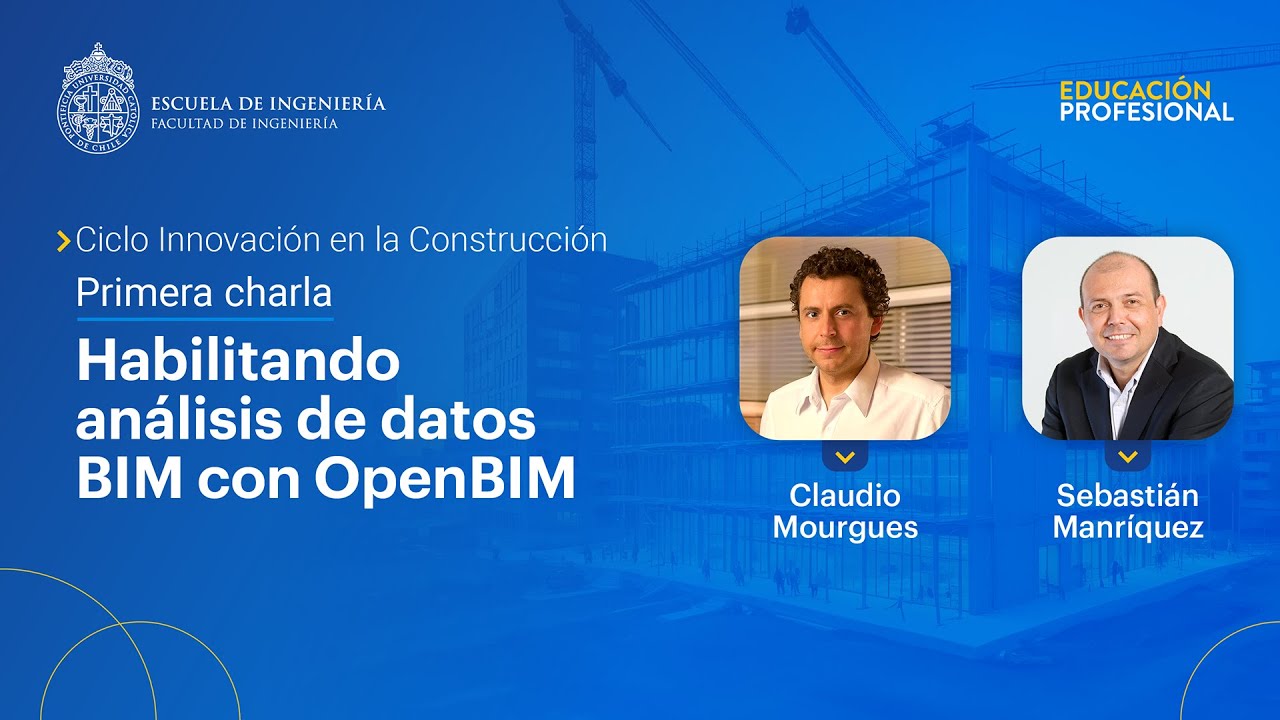 Charla UC: Habilitando an&aacute;lisis de datos BIM con OpenBIM