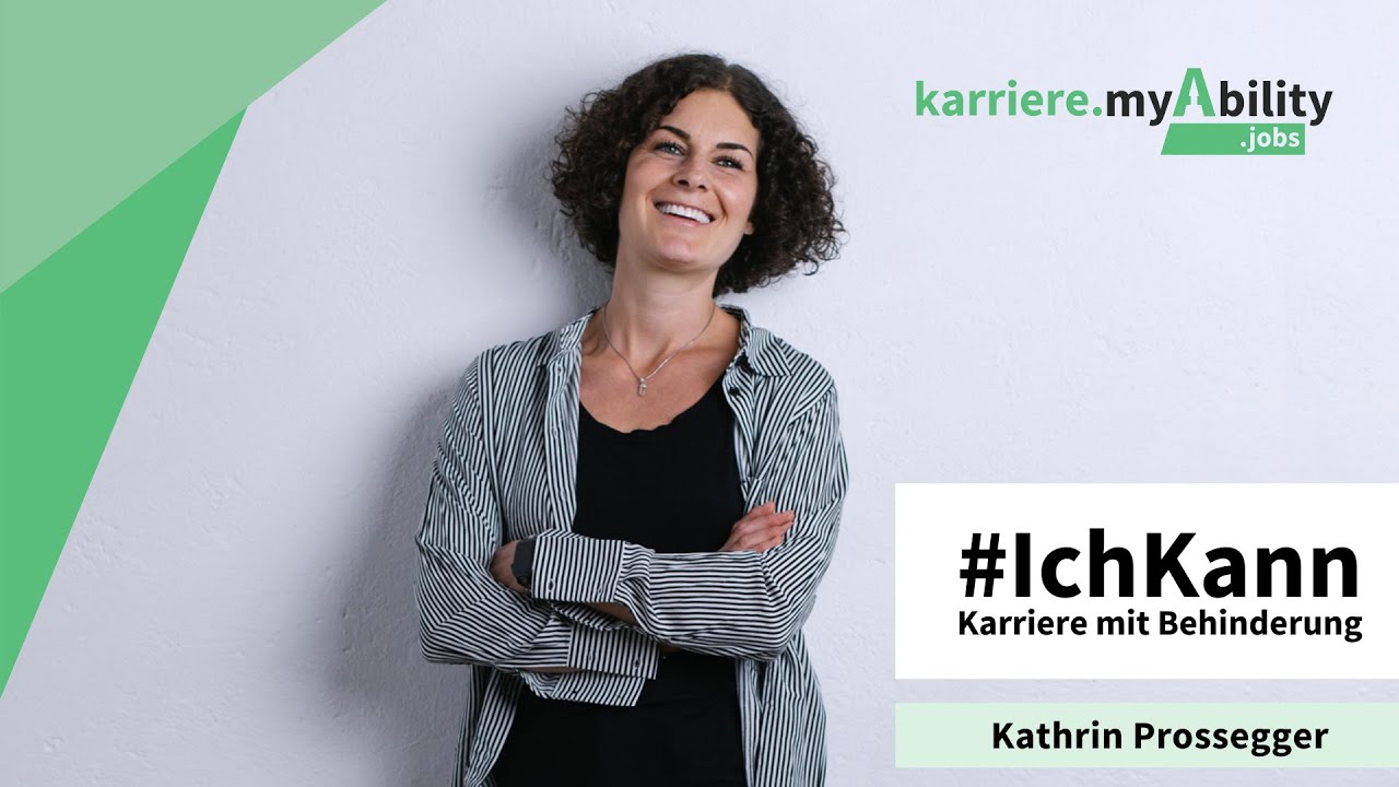 #ichkann – Karriere mit Behinderung I Kathrin Prossegger