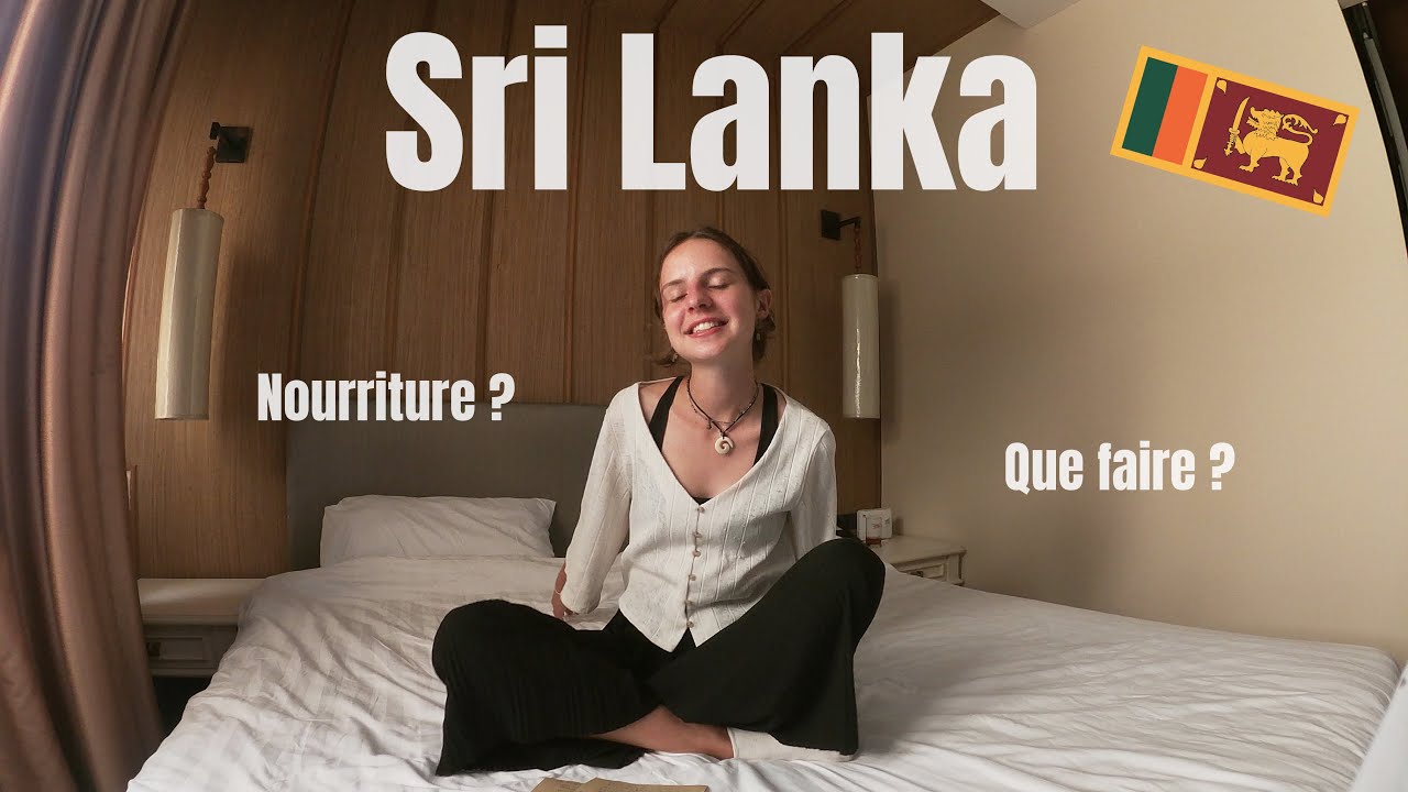 Ce que tu dois savoir avant de partir au Sri Lanka 🇱🇰
