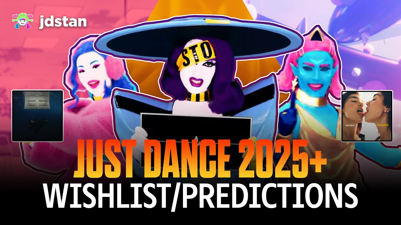 Just Dance 2025 Edition - Plus Seasons Predictions / Wishlist