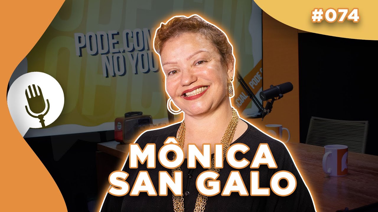 MÔNICA SAN GALO - PODE.com #074