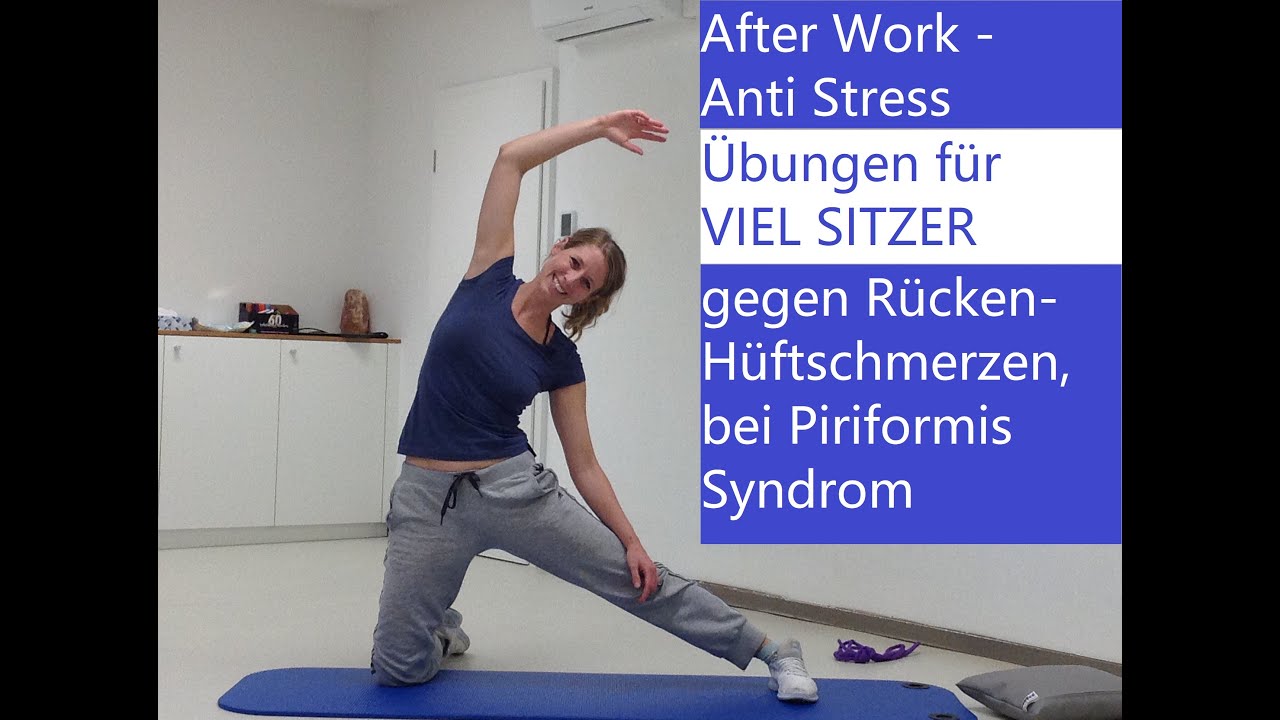 After Work - Anti Stress - für Vielsitzer - gegen Rücken- und Hüftschmerzen, bei Piriformis Syndrom