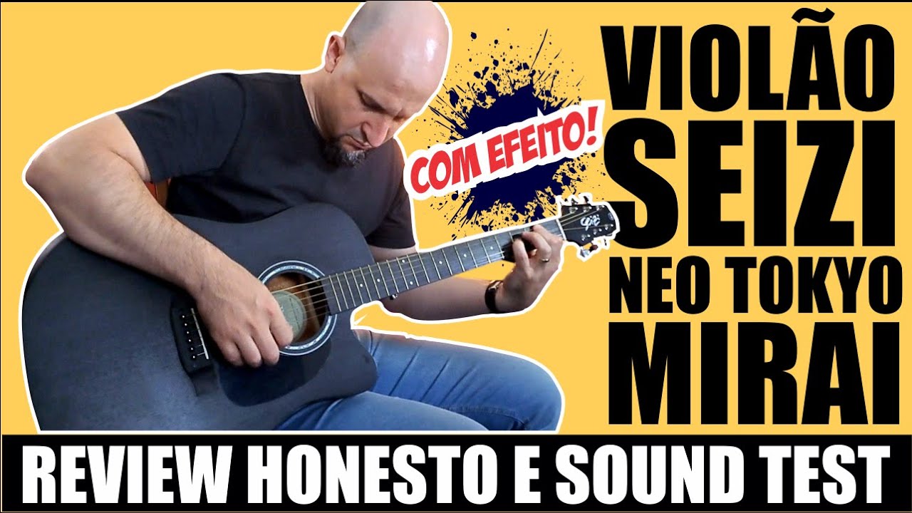 SERÁ QUE É BOM? VIOLÃO SEIZI MIRAI com EFEITOS! REVIEW HONESTO e SOUND TESTE LINE e MIC