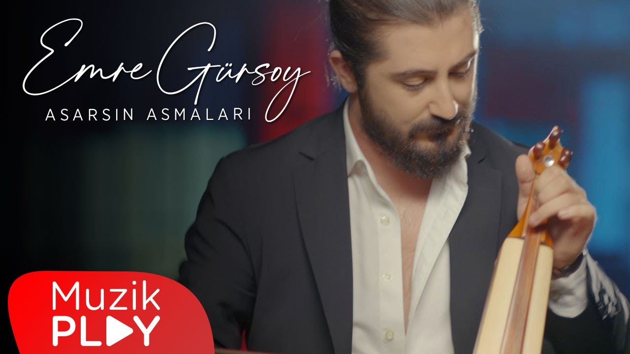 Emre Gürsoy -  Asarsın Asmaları (Official Video)