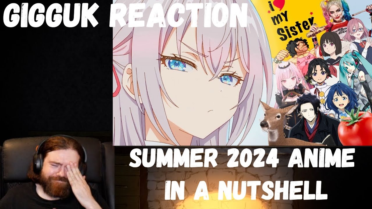 Summer 2024 Anime In A Nutshell | Gigguk reaction