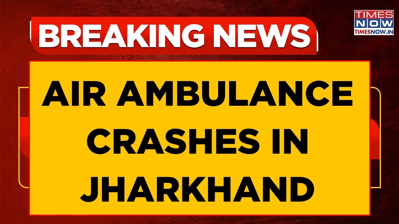 Air Ambulance With Seven People Onboard Crashes In Jharkhand | Breaking News