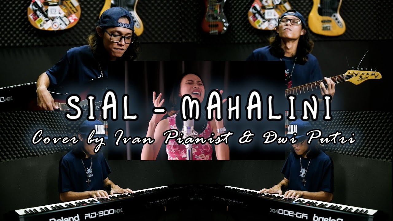 SIAL - MAHALINI | Cover by Ivan Pianist & Dwi Putri