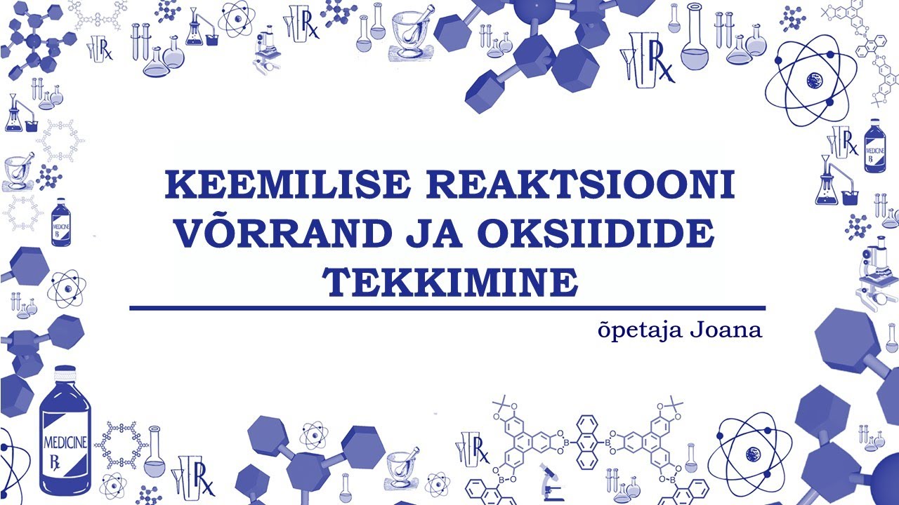 Keemilise reaktsiooni võrrand ja oksiidide tekkimine