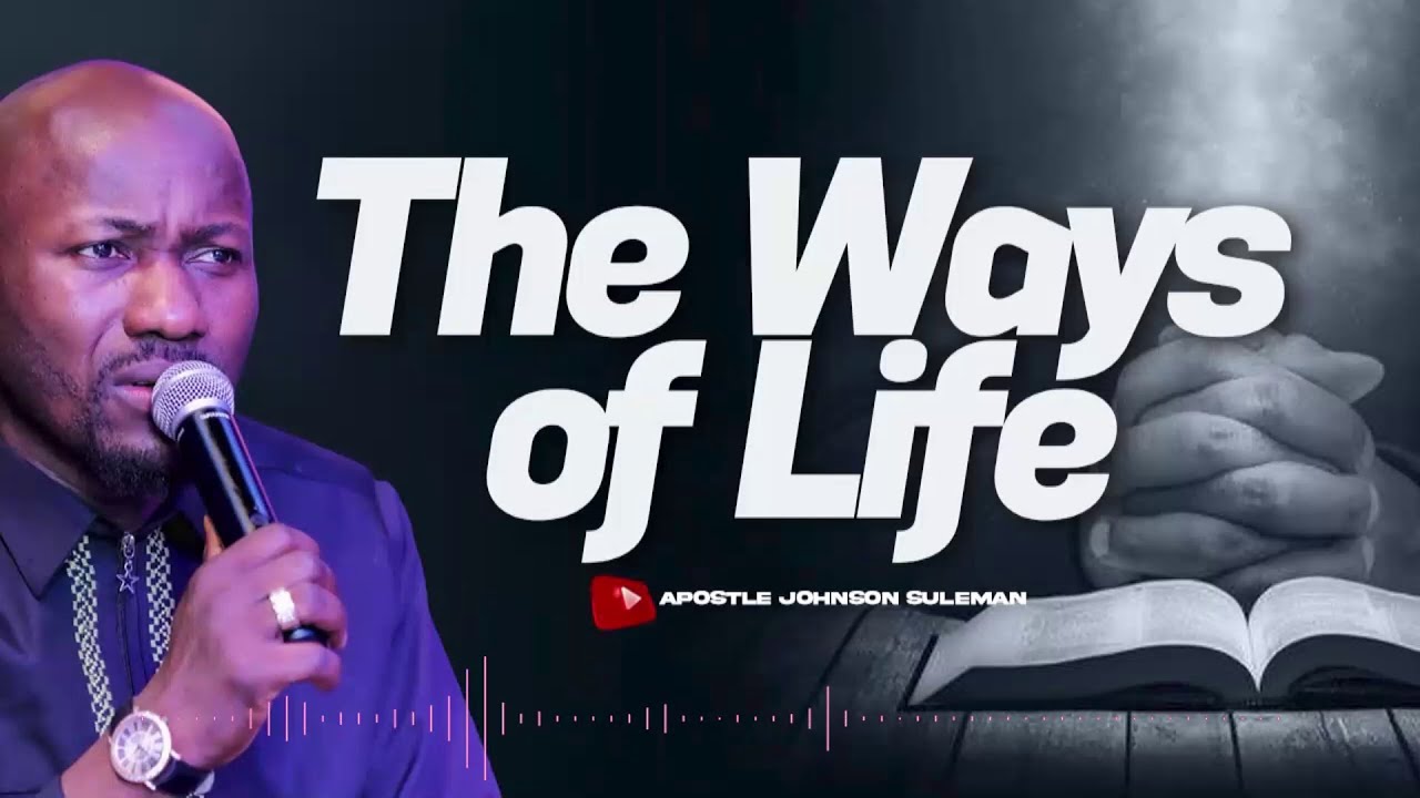 (Audio Message)🎙️THE WAYS OF LIFE📍 || Apostle Johnson Suleman