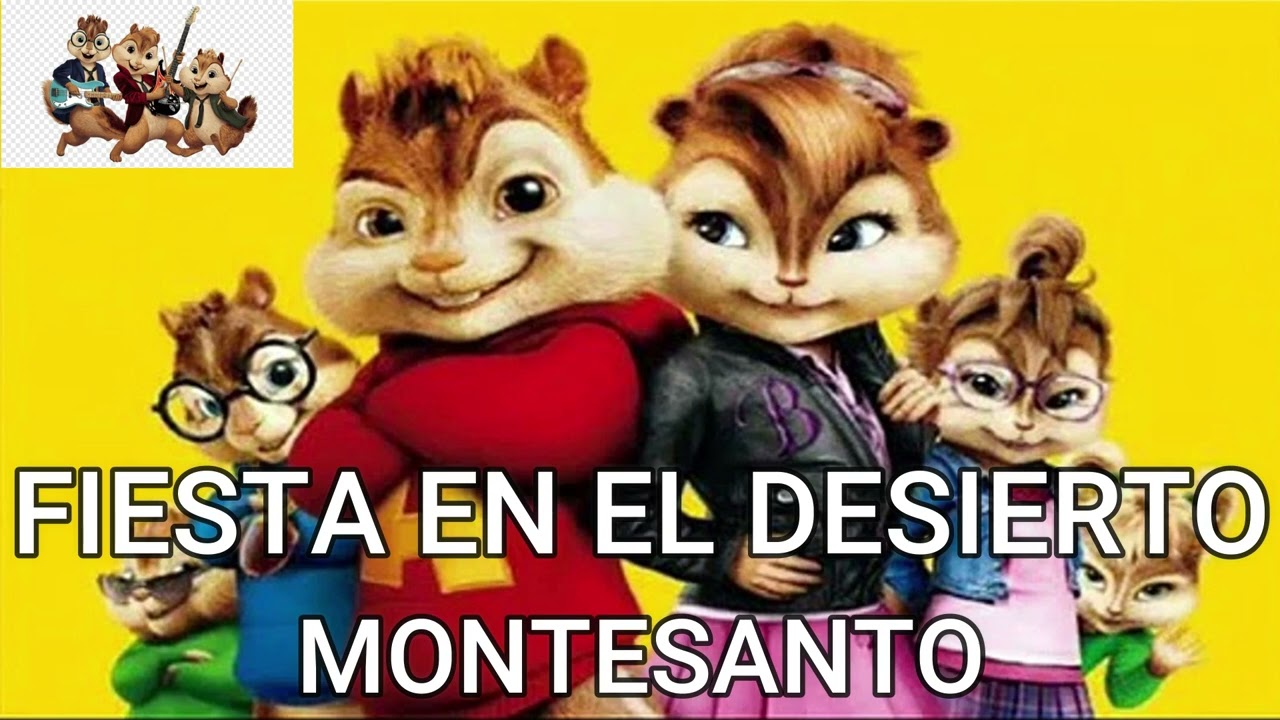 FIESTA EN EL DESIERTO - MONTESANTO (ALVIN Y LAS ARDILLAS) LAS  ARDILLAS ALABAN