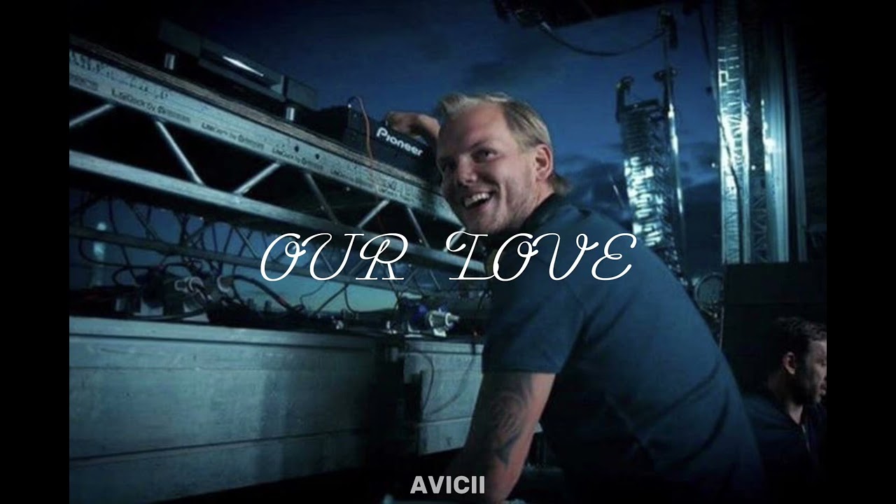 Our Love - Avicii (Tribute mix) by Amadeus S