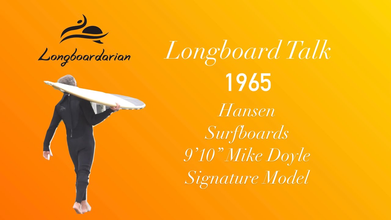 Longboard Talk- Riding 1965 Hansen/Doyle Longboard