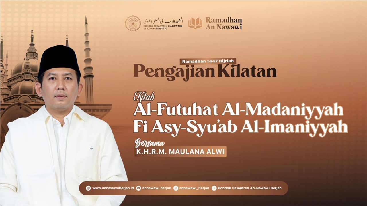 PENGAJIAN KITAB AL-FUTUHAT AL MADANIYYAH FI ASY-SYU'AB AL-IMANIYYAH #4