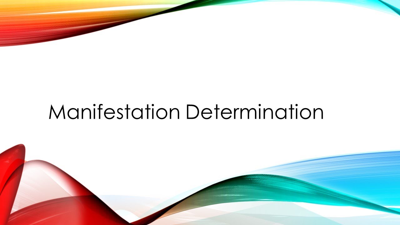 Manifestation Determination