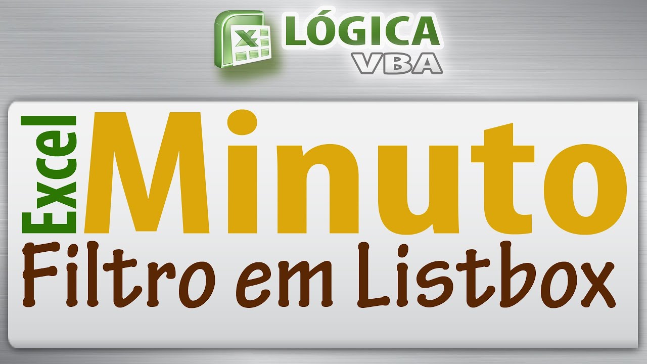 S&eacute;rie Excel Minuto 10 - Filtro em Listbox