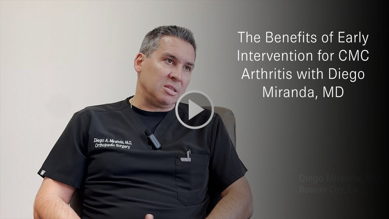 The Benefits of Early Intervention for CMC Arthritis with Diego Miranda, MD