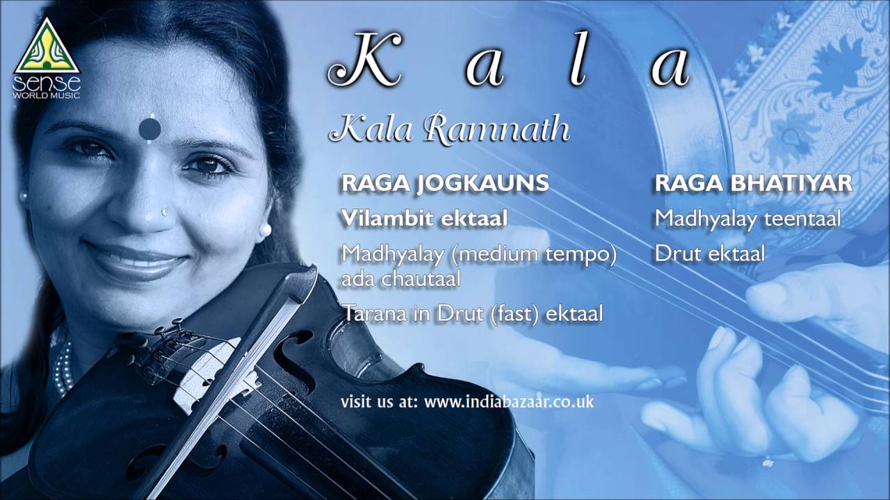 Kala : Kala Ramnath (Raga Jogkauns, Raga Bhatiyar)