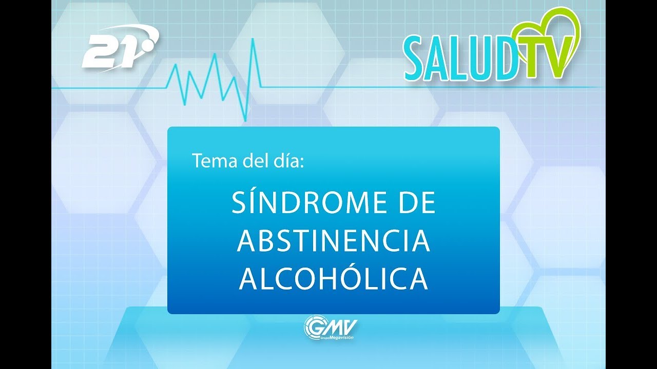 Salud TV - 13/02/2020 - Síndrome de abstinencia alcohólica