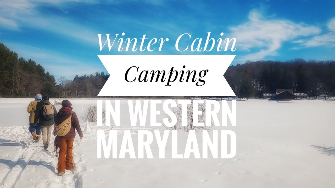 Winter Cabin Camping in Western Maryland Near Deep Creek Lake