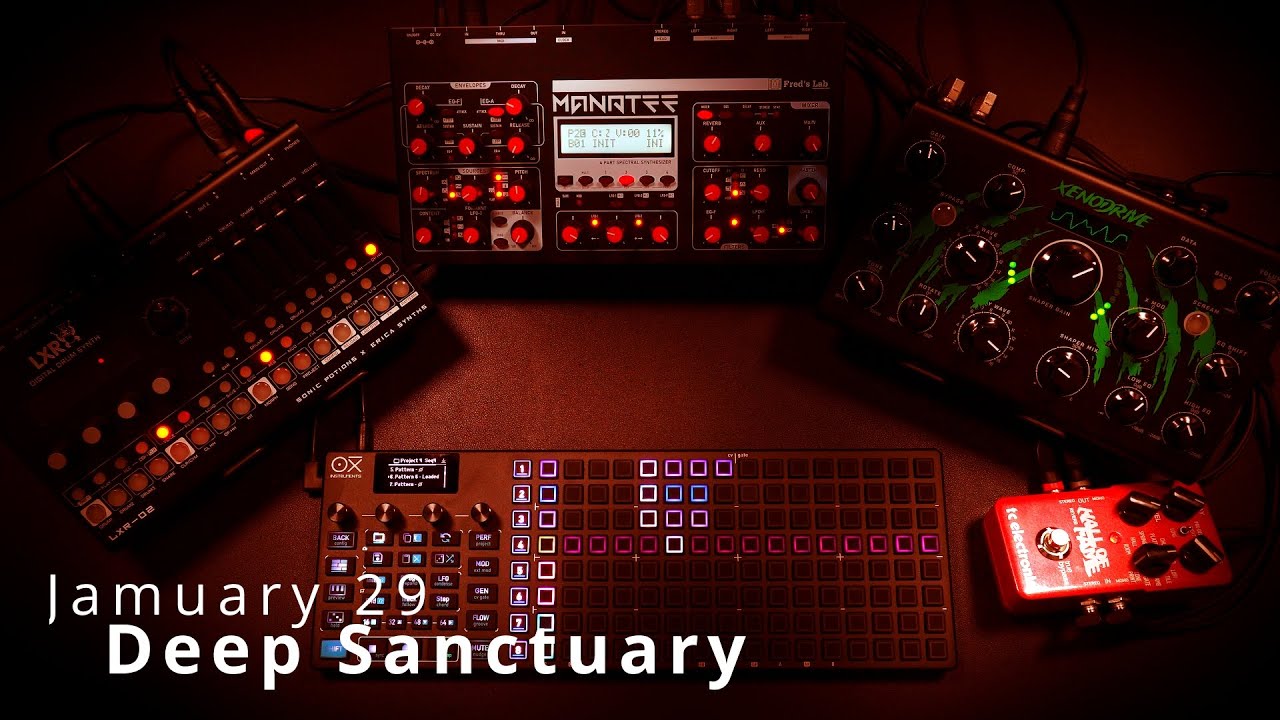 Jamuary 2026 - #29 Deep Sanctuary (Oxi One MK2 /Fred's Lab Manatee / Erica Synths LXR-02/Xenodrive)