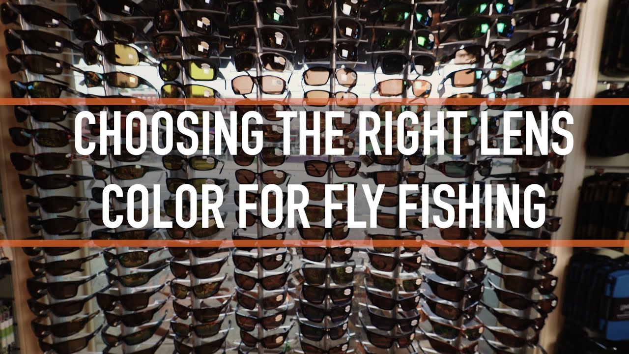 How to Pick the Right Lens Color for Fly Fishing