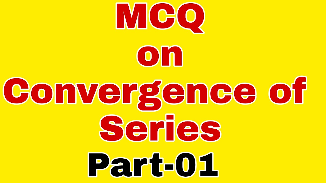 MCQ on Convergence of Series-01