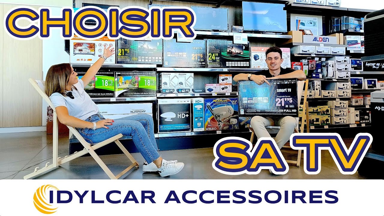 Quelle TÉLÉVISION choisir pour mon CAMPING CAR ? ( Taille, type, 12V/220V...) IDYLCAR ACCESSOIRES