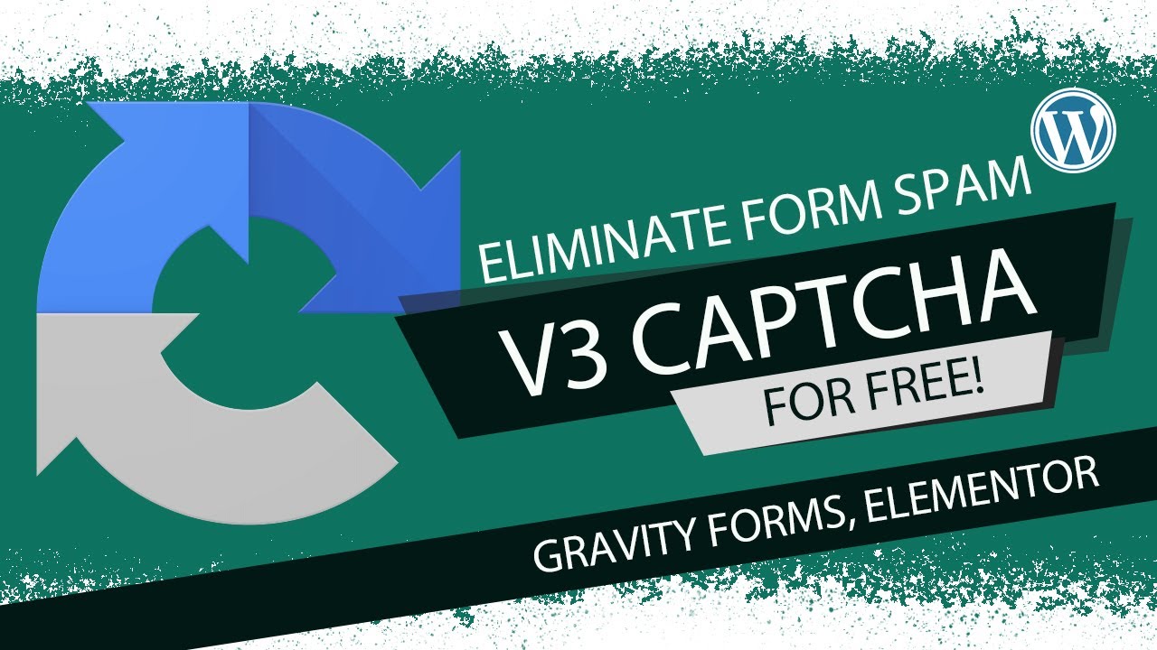 Eliminate Form Spam in WordPress with v3 CAPTCHA for FREE (Gravity Forms, Elementor, CF7)