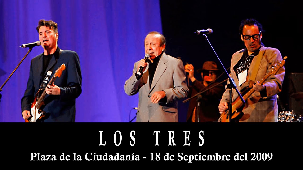 Los Tres - Plaza de la Ciudadan&iacute;a (18 de Septiembre de 2009 / Fiesta Bicentenario)