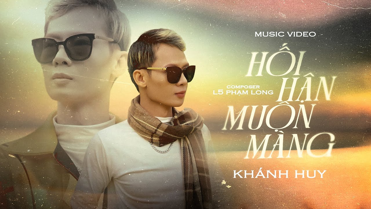 HỐI HẬN MUỘN MÀNG - KHÁNH HUY x L5 PHẠM LONG | OFFICIAL MUSIC VIDEO