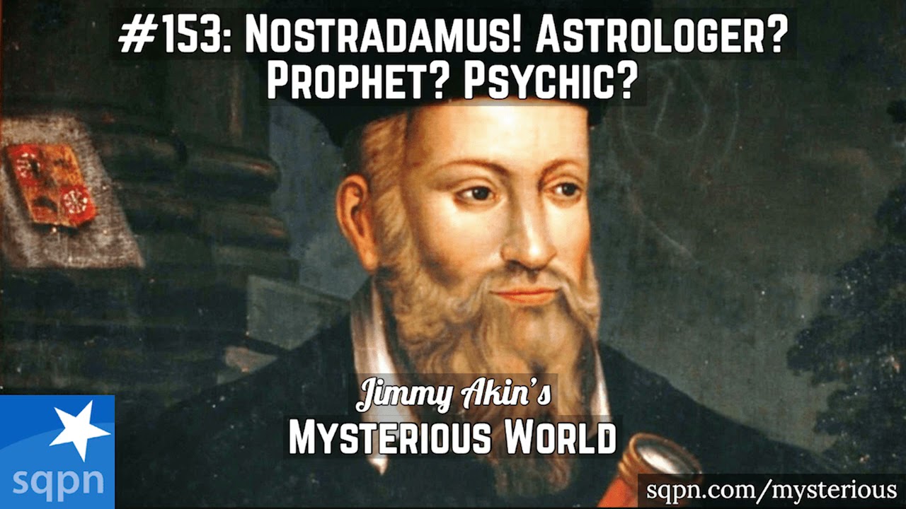 Nostradamus (Astrologer? Prophet? Psychic?) - Jimmy Akin's Mysterious World