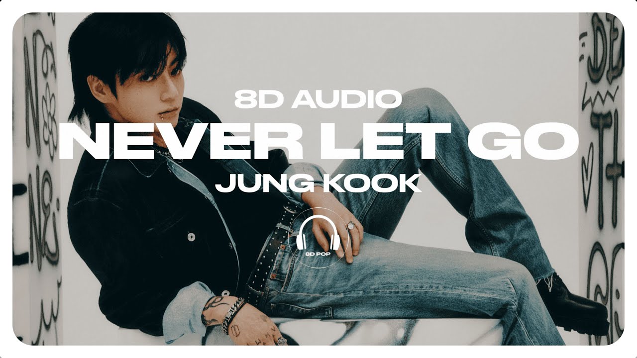 Jung Kook (정국) - Never Let Go [8D AUDIO] 🎧USE HEADPHONES🎧