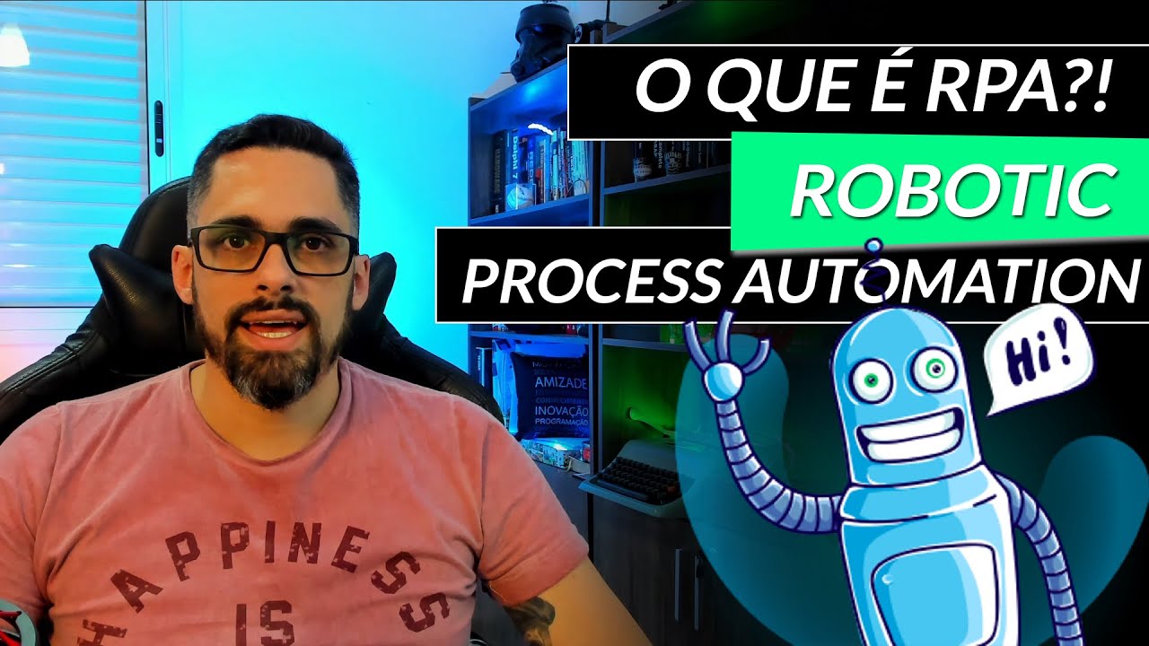 O que é RPA? Robotic Process Automation + Ferramentas