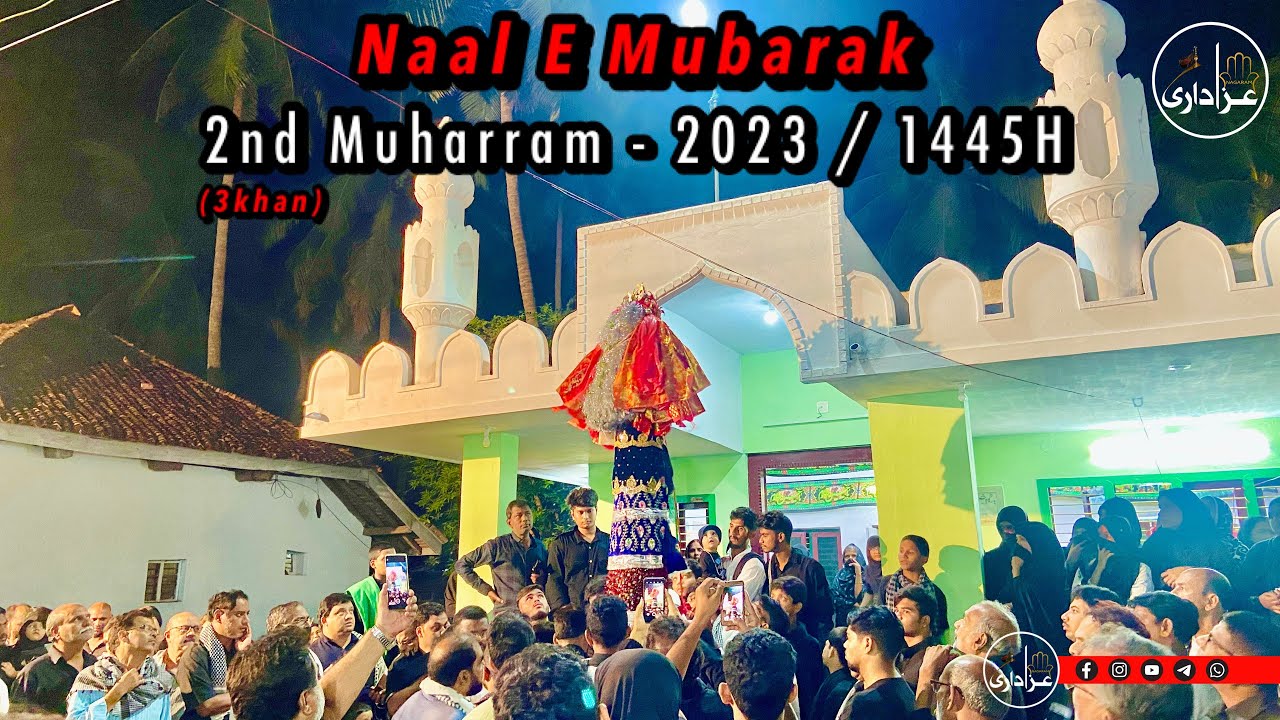 2nd Muharram | Naal E Mubarak | Ashurkhana E Shahzade Qasim (AS) | Nagaram Azadari | 2023 / 1445H