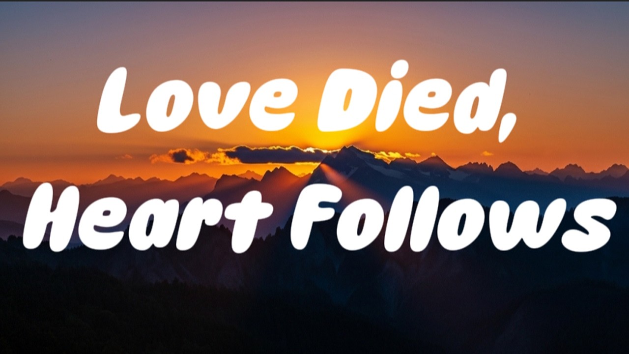 Love Died, Heart Follows - Tony Sun (lyric)