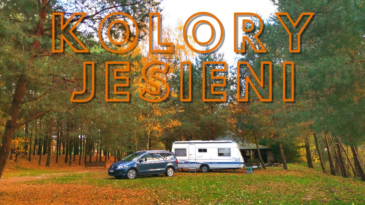 KARAWANING i kolory jesieni. Kilka ujęć z wyjazdu solo w październiku na Camping Tumiany.
