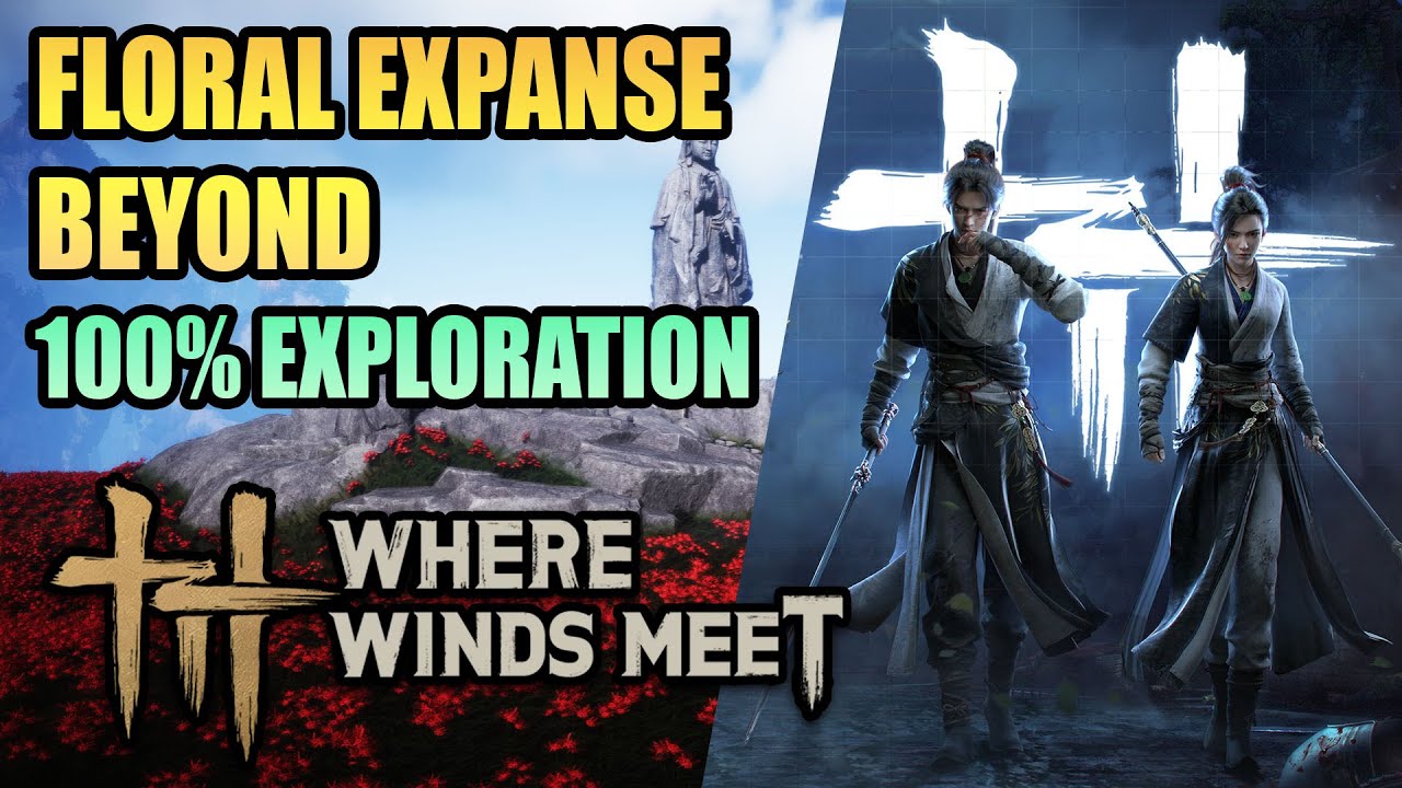 Floral Expanse Beyond 100% Exploration WHERE WINDS MEET