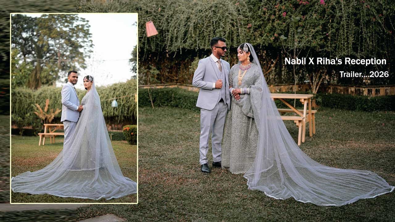 Nabil X Riha's Reception Trailer। Wedding Center BD Moulvibazar ।  ☎ +8801712-904569 +8801643-505313