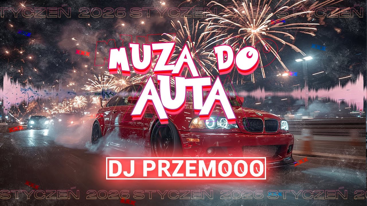 🎆🔥 MUZA DO AUTA &ndash; STYCZEŃ 2026 | NAJLEPSZE KAWAŁKI DO JAZDY 🚗💨 SET ★ SKŁADANKA ★ MIX Dj Przemooo