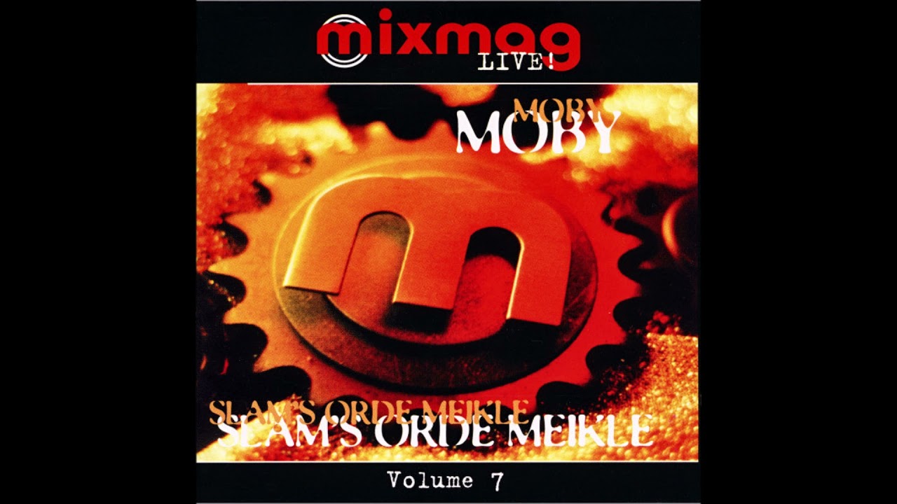 Moby & Slam's Orde Meikle &ndash; Mixmag Live! Volume 7